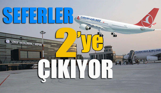 THY Sinop - İstanbul Sefer sayıları 2'ye çıkıyor