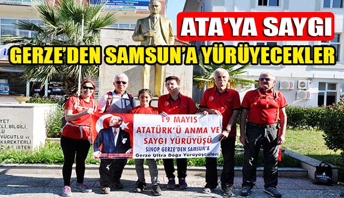 Gerze'den Samsun'a "ATA'ya Saygı Yürüyüşü"