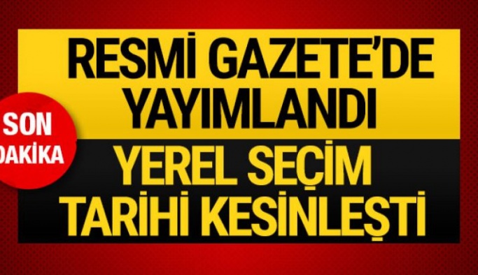 31 Mart 2019 yerel seçim takvimi belli oldu