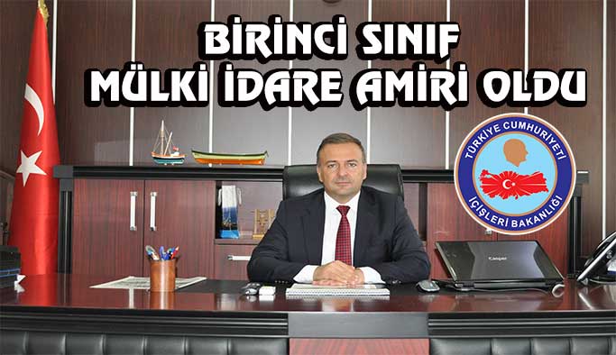 Kaymakam Güven Birinci Sınıf Mülki Amir Oldu