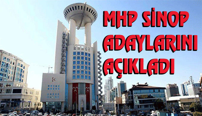 MHP Sinop adaylarını açıkladı