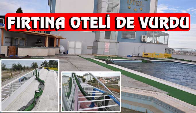 Fırtına Geruze Otel’de maddi zarara neden oldu