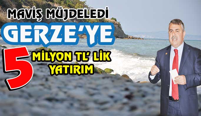 Maviş'ten Gerze'ye 5 Milyonluk Müjde