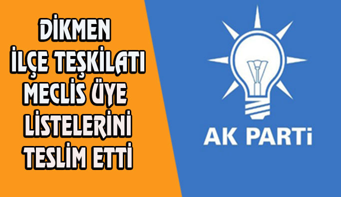 Ak Parti Dikmen Teşkilatı Listeyi Teslim Etti