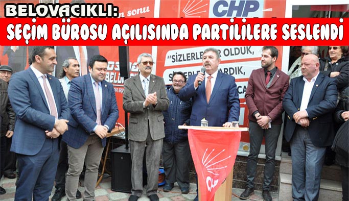CHP Seçim irtibat bürosu açıldı