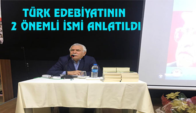 Türk Edebiyatının önemli isimleri anlatıldı