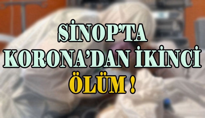 Sinop’ta İkinci Korona Virüs Ölümü Gerçekleşti