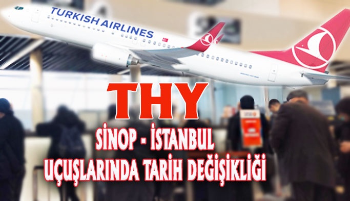 THY Sinop İstanbul Uçuşlarında Tarih Değişikliği