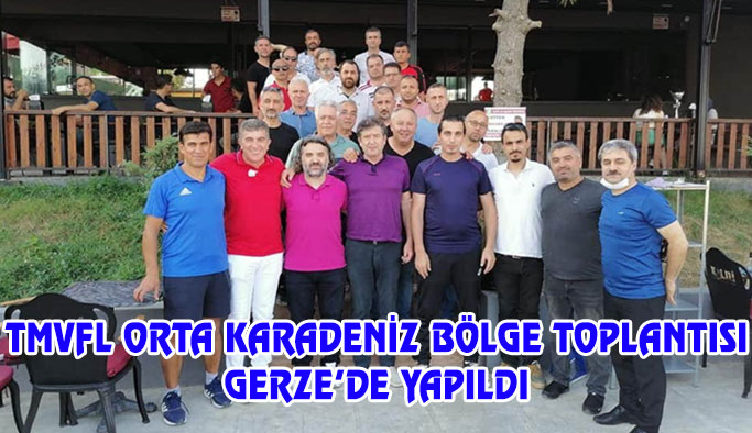 TMVFL Orta Karadeniz Bölge Toplantısı Gerze'de Yapıldı