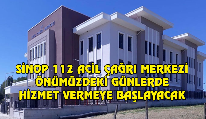 Sinop 112 Acil Çağrı Merkezi Binası Tamamlandı