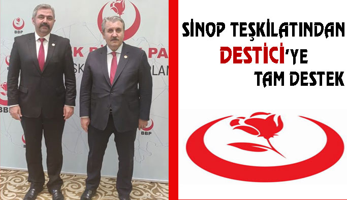 Sinop Teşkilatı, Genel Başkan Destici’nin Yanında