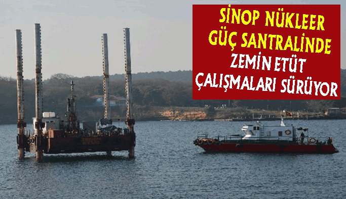 Sinop Nükleer Santrali için etüt çalışmaları devam ediyor