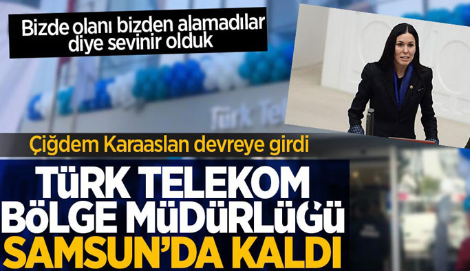 Telekom Bölge Müdürlüğü Samsun'da kaldı
