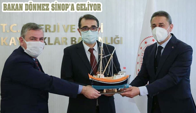 MAVİŞ; ENERJİ ve TABİİ KAYNAKLAR BAKANI SİNOP’A GELİYOR