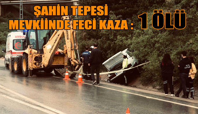 Şahin Tepesinde Kaza: 1 Ölü!