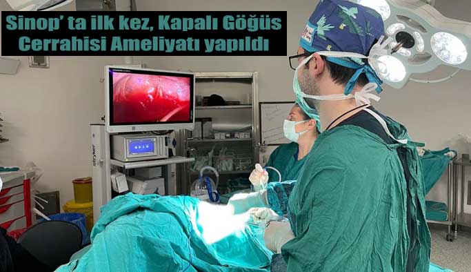 Sinop’ ta ilk kez kapalı göğüs cerrahisi ameliyatı yapıldı