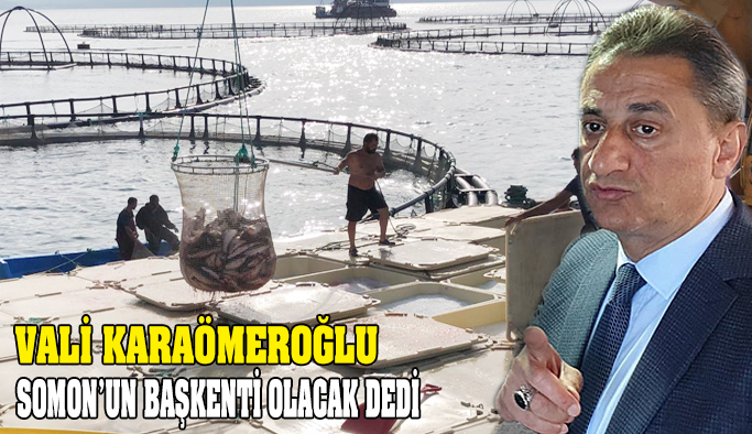Karaömeroğlu, “Sinop Türk Somonunun Başkenti Olacak”