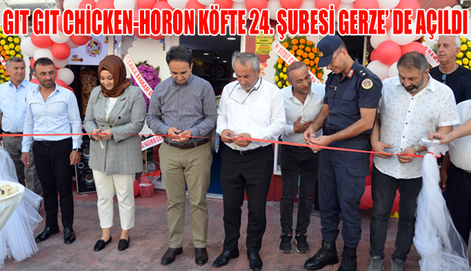 Gıt Gıt Chicken-Horon Köfte 24. Şubesi Gerze’ de açıldı