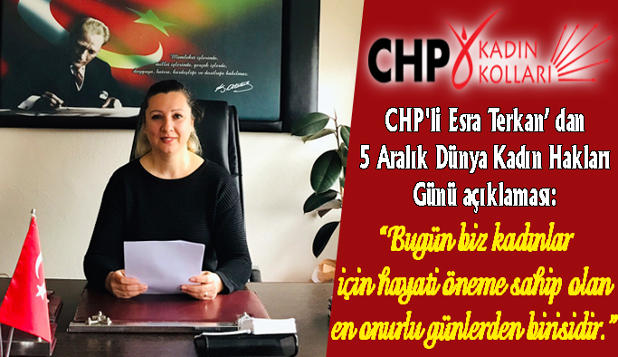 CHP'li Esra Terkan’ dan 5 Aralık Dünya Kadın Hakları Günü açıklaması