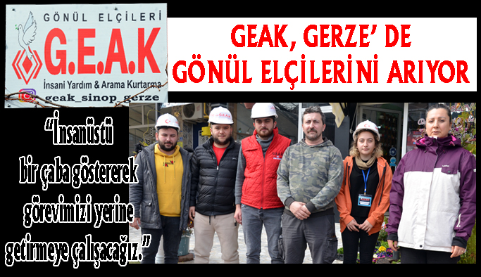 GEAK, GERZE’ DE GÖNÜL ELÇİLERİNİ ARIYOR