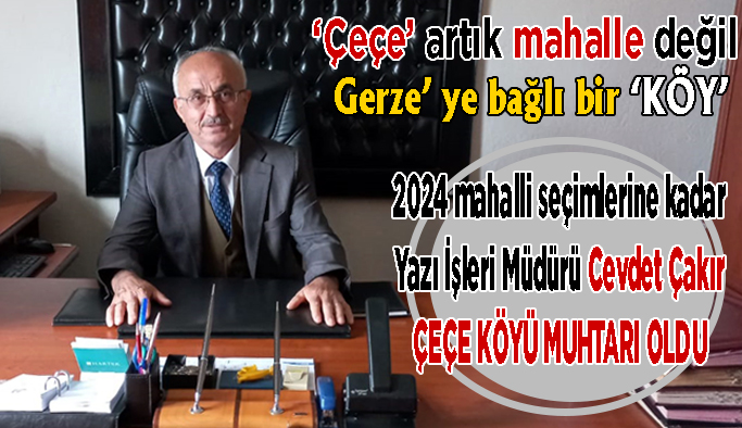 ‘Çeçe’ artık mahalle değil Gerze’ ye bağlı bir köy
