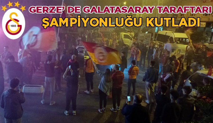 Gerzeli Taraftarlar Galatasaray'ın Şampiyonluğunu Kutladı