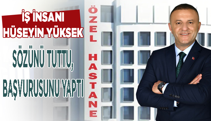 SÖZÜNÜ TUTTU, ÖZEL HASTANE İÇİN BAŞVURUSUNU YAPTI