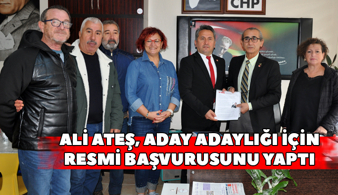 Ali Ateş, aday adaylık için resmi başvurusunu yaptı