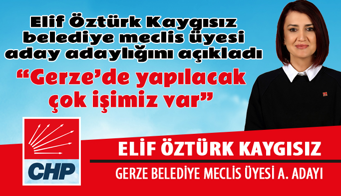 Elif Öztürk Kaygısız belediye meclis üyesi aday adaylığını açıkladı