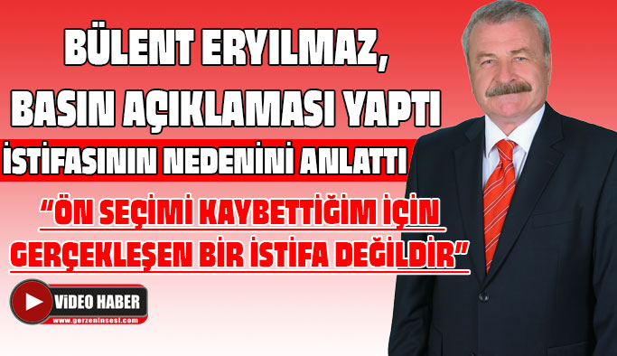 Bülent Eryılmaz, istifasıyla ilgili basın açıklaması gerçekleştirdi
