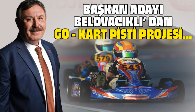 Osman Belovacıklı, Go-Kart Projesi'ni Tanıttı