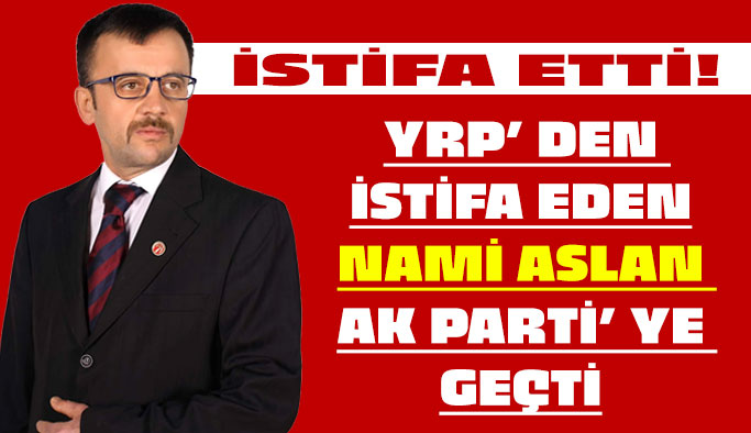YRP' li aday AK Parti' ye geçti