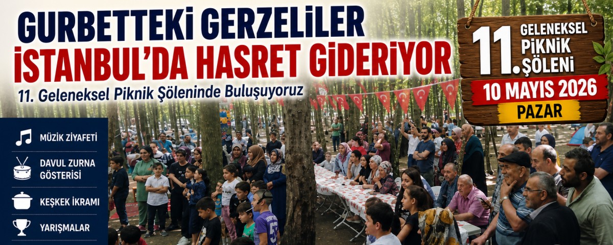 GERZELİLER İSTANBUL’DA BULUŞUYOR: 11. GELENEKSEL PİKNİK ŞÖLENİ 10 MAYIS’TA