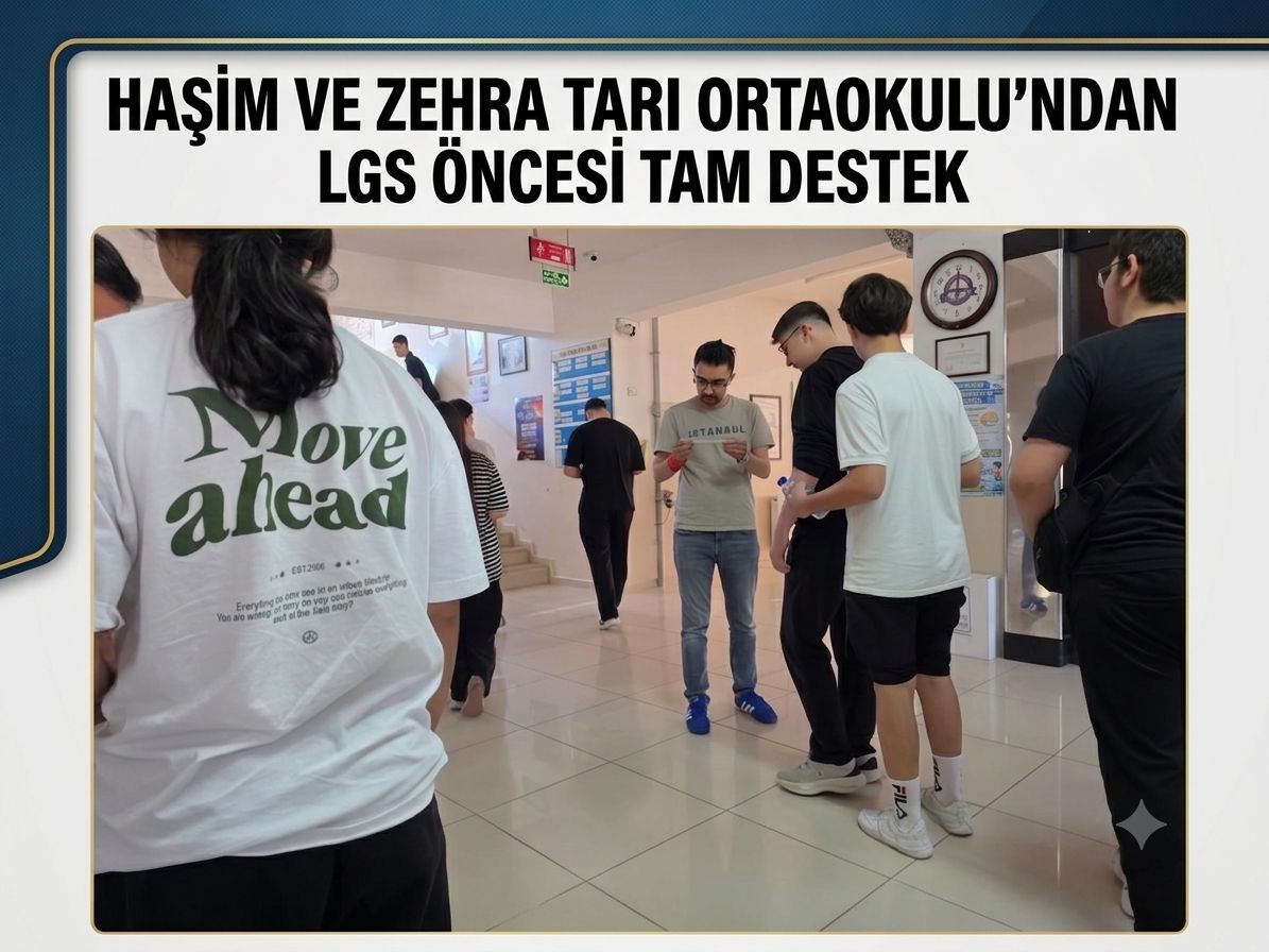 LGS Öncesi Son Prova Tamamlandı: Haşim ve Zehra Tarı Ortaokulu Öğrencileri LGS'ye Hazır