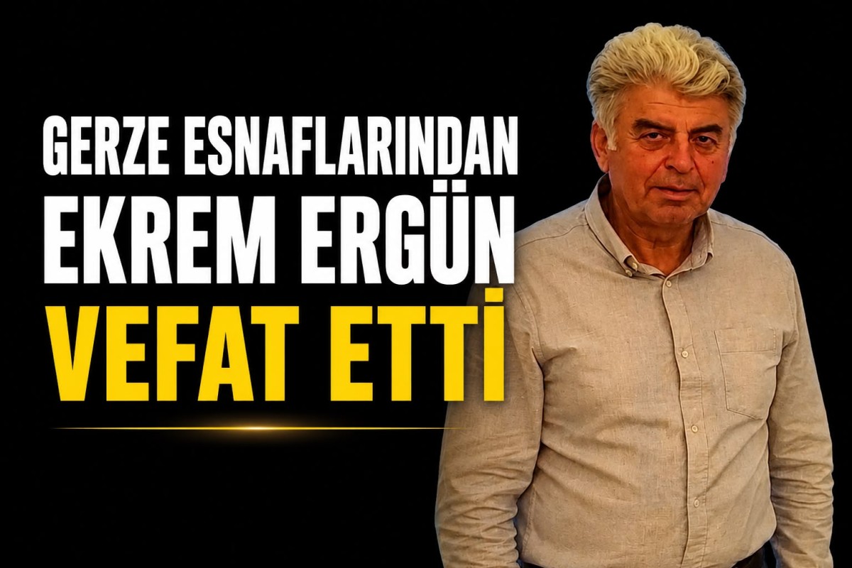 Gerzeli Esnaf Ekrem Ergün Hayatını Kaybetti