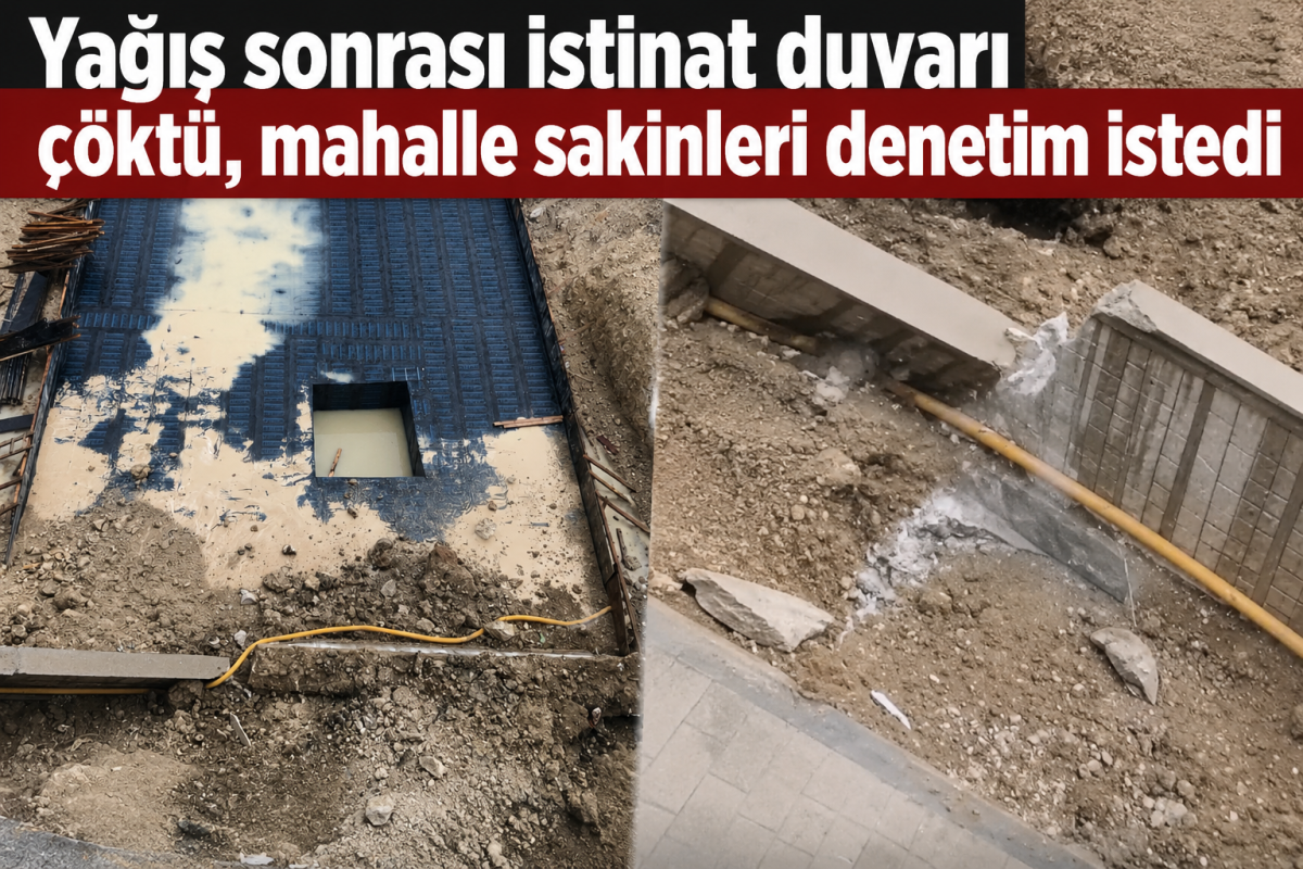 Yağışın ardından istinat duvarı çöktü: İnşaat kazısı tartışma yarattı