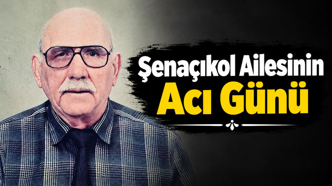 Halil İlhan Şenaçıkol Hayatını Kaybetti