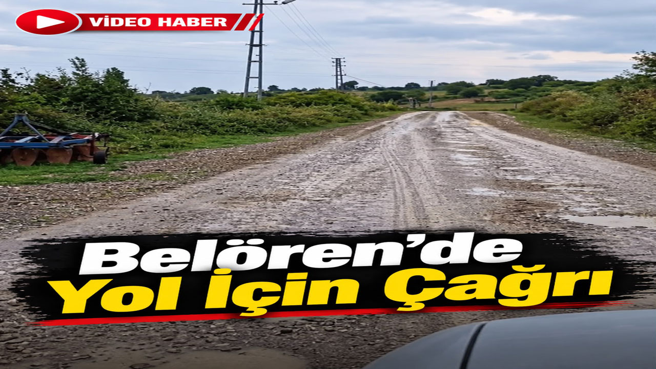 Belören Köyü Yol Sorunu